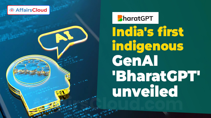 India's first indigenous GenAI 'BharatGPT' unveiled