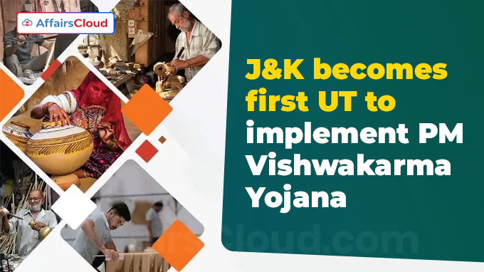 J&K becomes first UT to implement PM Vishwakarma Yojana