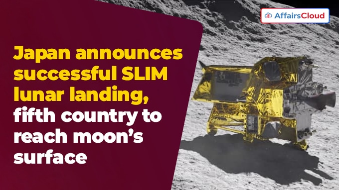 Japan announces successful SLIM lunar landing, fifth country to reach moon’s surface