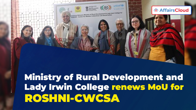 Ministry of Rural Development and Lady Irwin College renews MoU for ROSHNI-CWCSA