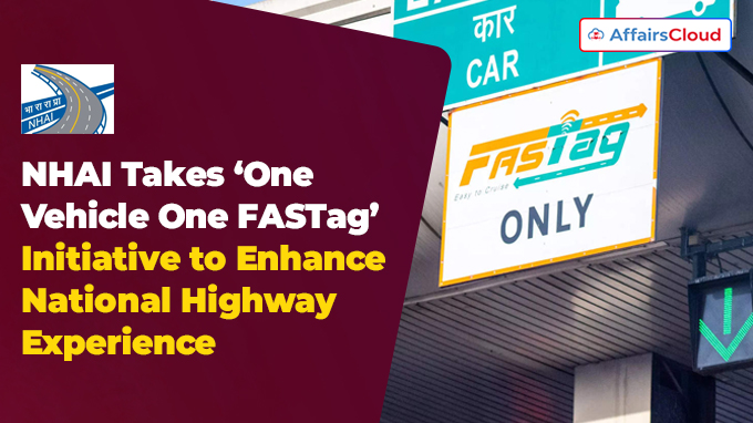 NHAI Takes ‘One Vehicle One FASTag’
