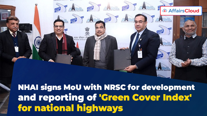 NHAI signs MoU with NRSC for development and reporting of 'Green Cover Index'