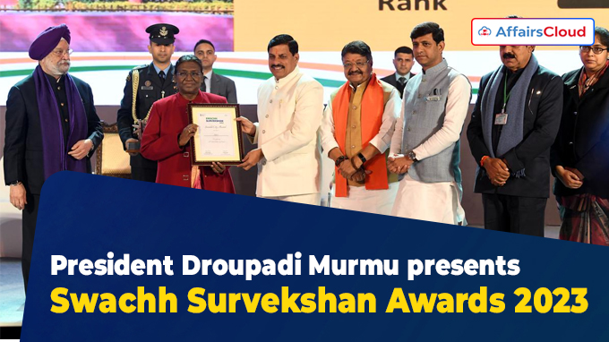 President Droupadi Murmu presents Swachh Survekshan Awards 2023