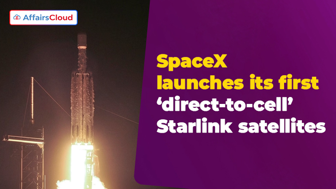 SpaceX launches its first ‘direct-to-cell’ Starlink satellites