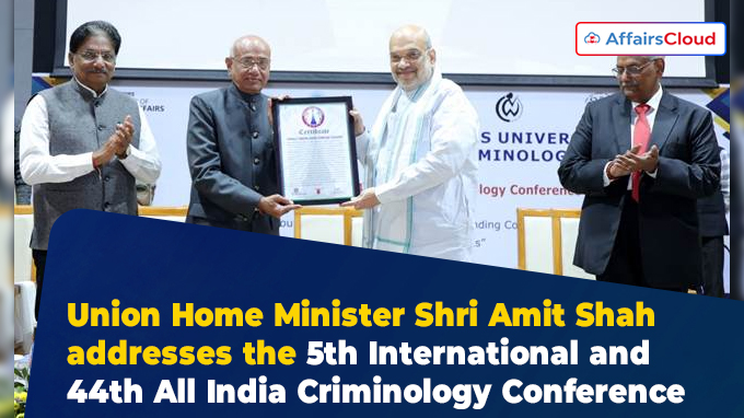 Union Home Minister Shri Amit Shah addresses the 5th International and 44th All India Criminology Conference