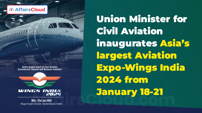 Union Minister for Civil Aviation inaugurates Asia’s largest Aviation Expo-Wings India 2024