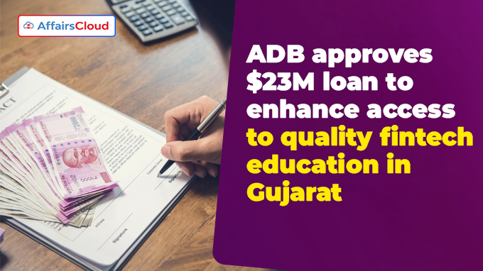 ADB approves $23M loan to enhance access to quality fintech education in Gujarat