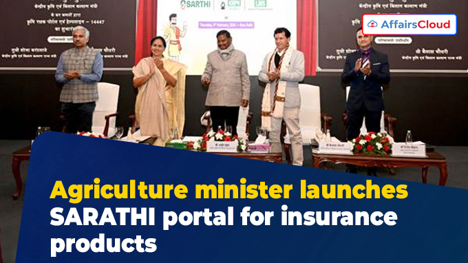 Agriculture minister launches SARATHI portal for insurance products