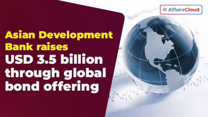 Asian Development Bank raises USD 3.5 billion through global bond offering