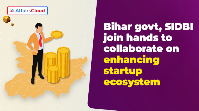 Bihar govt, SIDBI join hands to collaborate on enhancing startup ecosystem