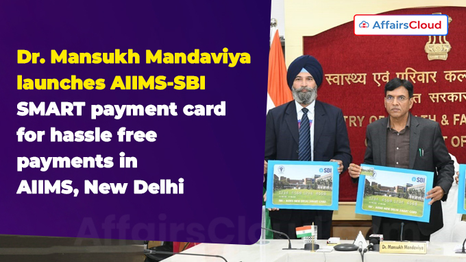 Dr. Mansukh Mandaviya launches AIIMS-SBI SMART payment card