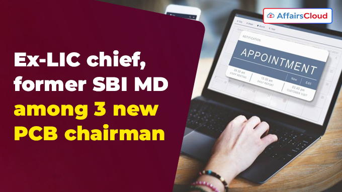 Ex-LIC chief, former SBI MD among 3 new PSB chairmen