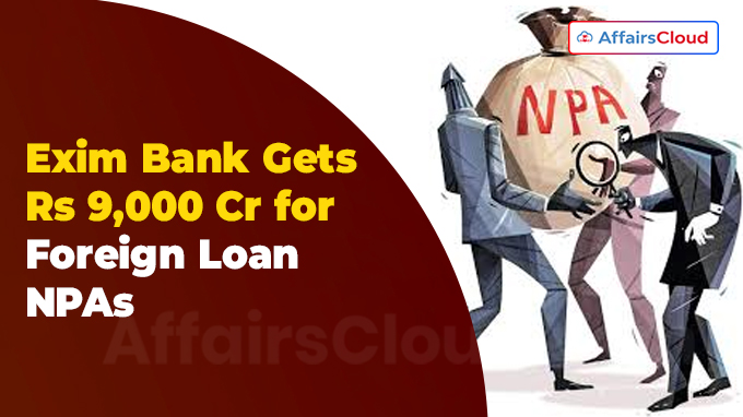 Exim Bank Gets Rs 9,000 Cr for Foreign Loan NPAs
