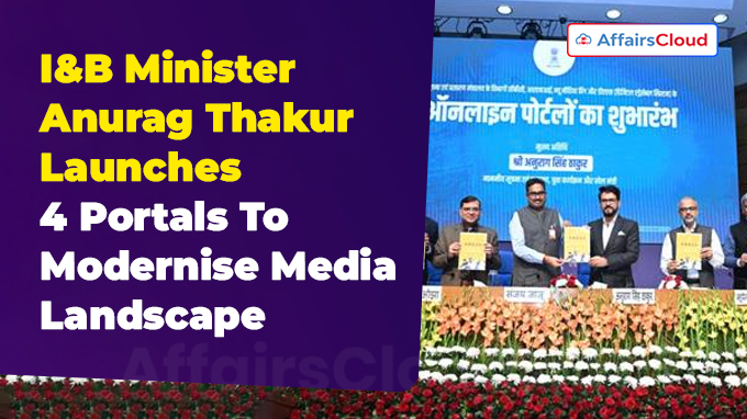I&B Minister Anurag Thakur Launches 4 Portals To Modernise Media Landscape