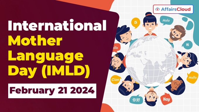 International Mother Language Day (IMLD) - February 21 2024