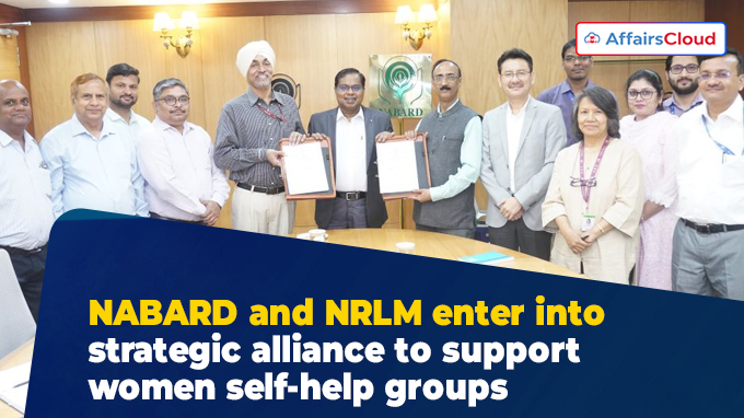 NABARD and NRLM enter into strategic alliance to support women self-help groups