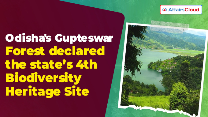 Odisha's Gupteswar Forest declared the state’s 4th Biodiversity Heritage Site