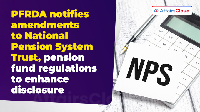 PFRDA notifies amendments to National Pension System Trust