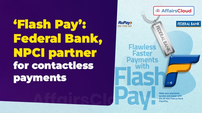 ‘Flash Pay’ Federal Bank, NPCI partner for contactless payments