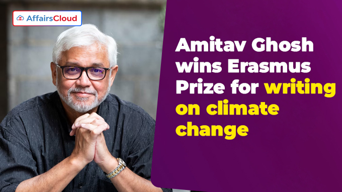 Amitav Ghosh wins Erasmus Prize for writing on climate change