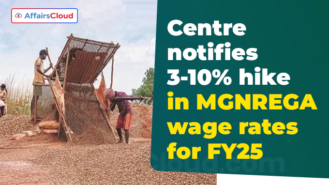 Centre notifies 3-10% hike in MGNREGA wage rates for FY25