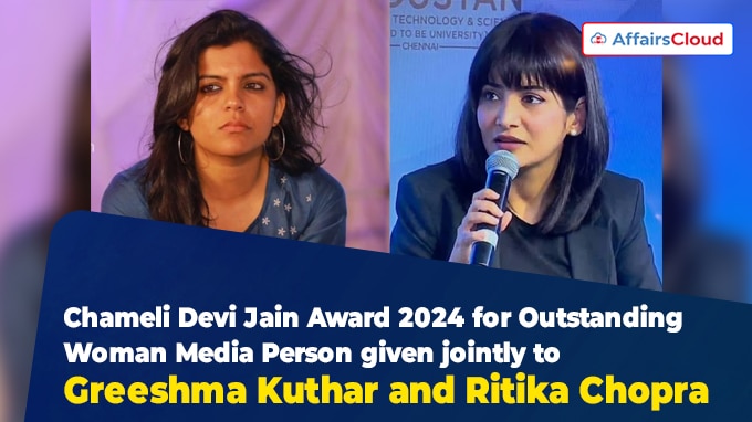 Chameli Devi Jain Award 2024 for Outstanding Woman Media Person given jointly to Greeshma Kuthar and Ritika Chopra