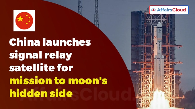 China launches signal relay satellite for mission to moon's hidden side