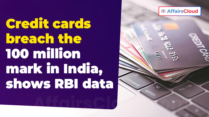 Credit cards breach the 100 million mark in India, shows RBI data