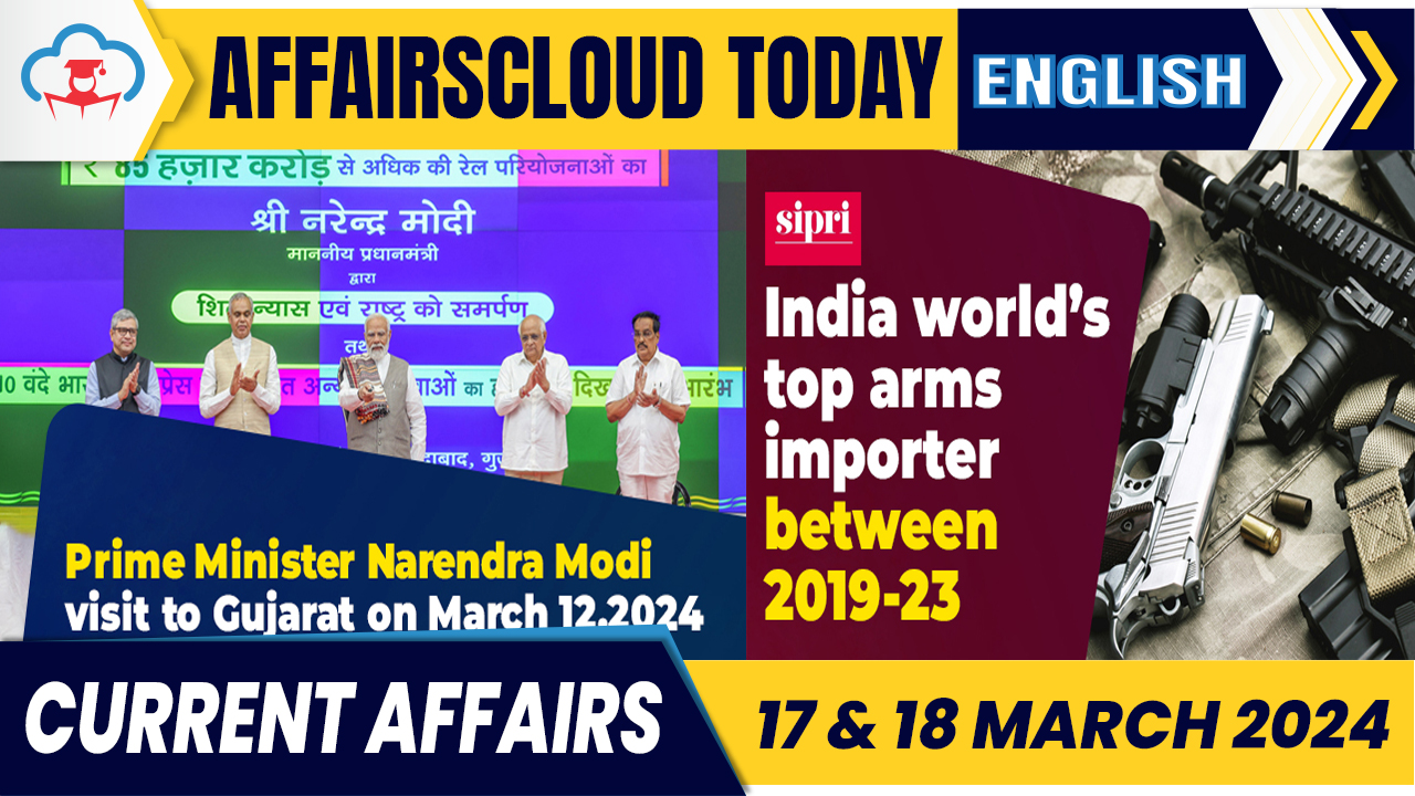 Current Affairs 17 & 18 March 2024 English