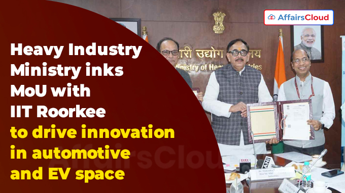 Heavy Industry Ministry inks MoU with IIT Roorkee to drive innovation in automotive and EV space