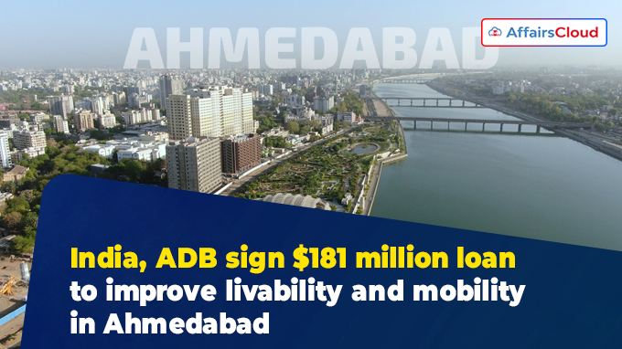 India, ADB sign $181 million loan to improve livability and mobility in Ahmedabad