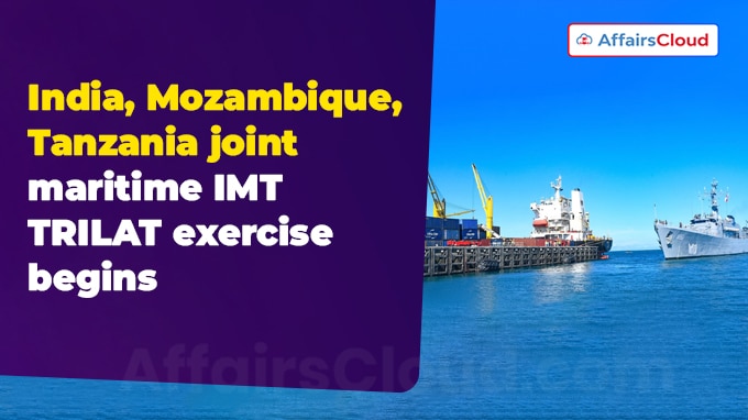 India, Mozambique, Tanzania joint maritime IMT TRILAT exercise begins