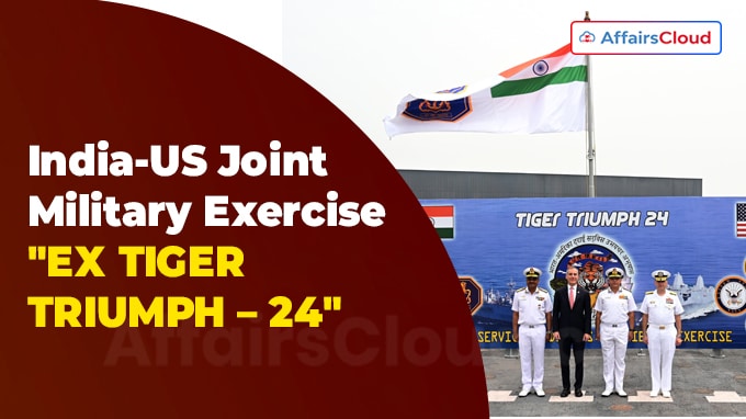 India-US Joint Military Exercise EX TIGER TRIUMPH – 24