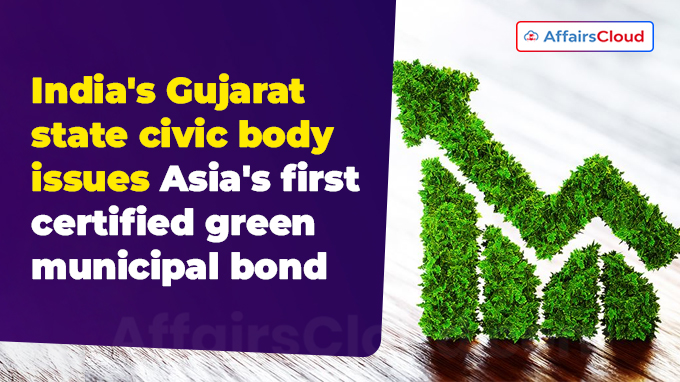 India's Gujarat state civic body issues Asia's first certified green municipal bond