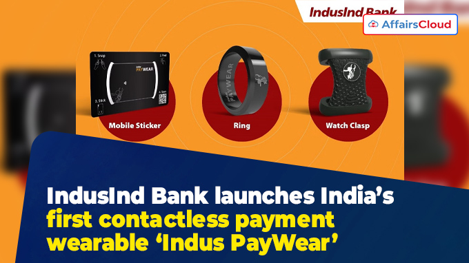 IndusInd Bank launches India’s first contactless payment wearable ‘Indus PayWear’