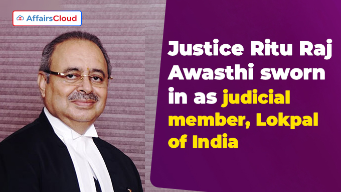 Justice Ritu Raj Awasthi sworn in as judicial member, Lokpal of India