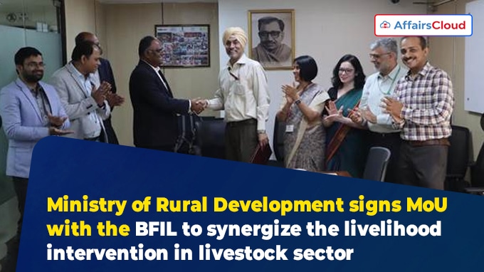 Ministry of Rural Development signs MoU with the BFIL to synergize the livelihood intervention in livestock sector