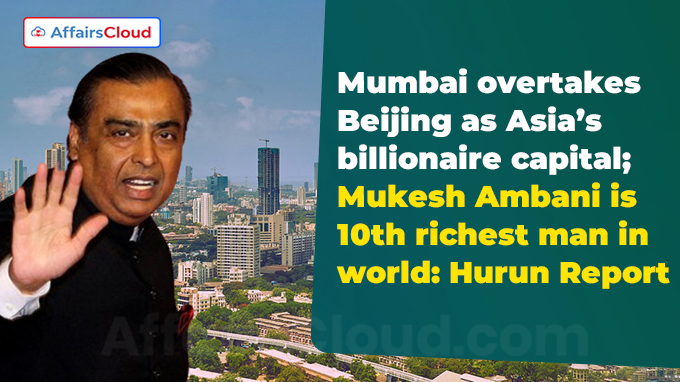Mumbai overtakes Beijing as Asia’s billionaire capital