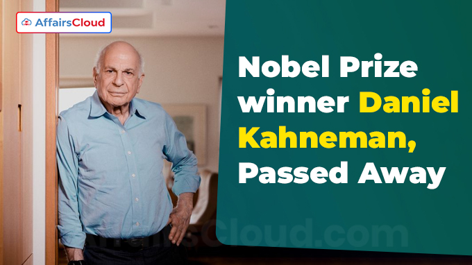 Nobel Prize winner Daniel Kahneman Passed Away