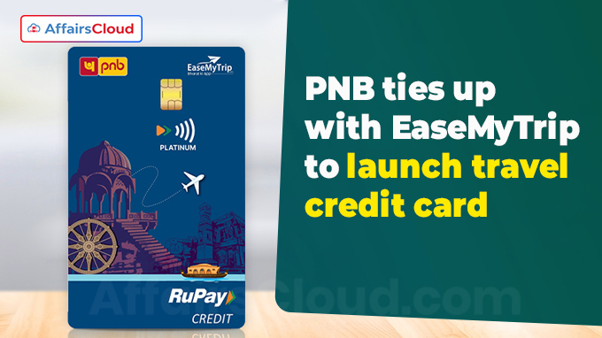 PNB ties up with EaseMyTrip to launch travel credit card