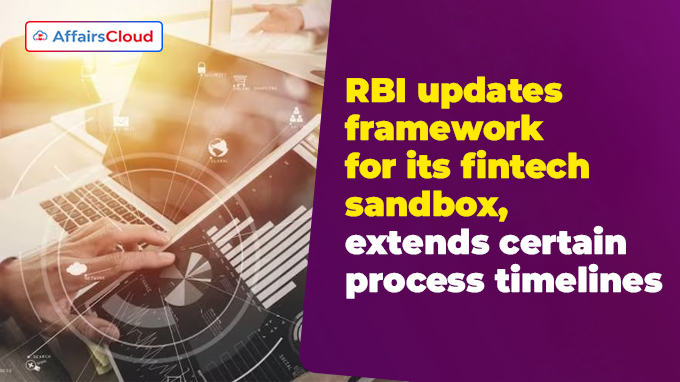 RBI updates framework for its fintech sandbox, extends certain process timelines