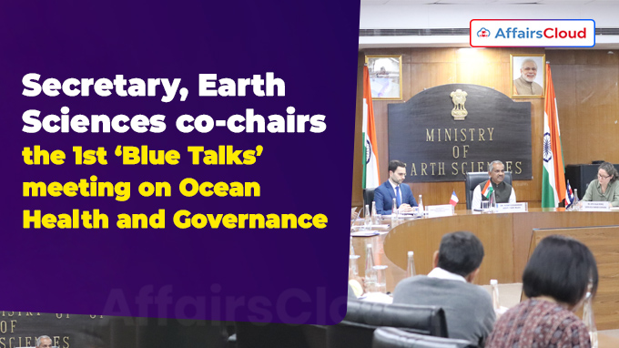 Secretary, Earth Sciences co-chairs the 1st ‘Blue Talks’ meeting on Ocean Health and Governance