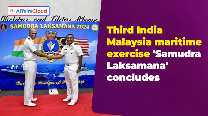 Third India-Malaysia maritime exercise 'Samudra Laksamana' concludes