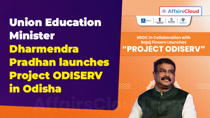 Union Education Minister Dharmendra Pradhan launches Project ODISERV in Odisha