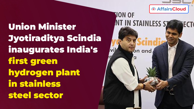 Union Minister Jyotiraditya Scindia inaugurates India's first green hydrogen plant in stainless steel sector
