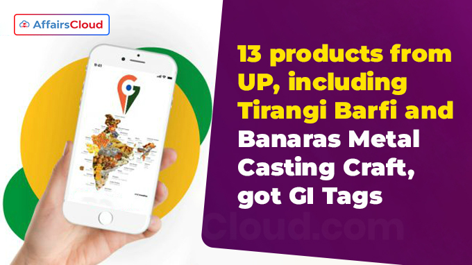 13 products from UP, including Tirangi Barfi and Banaras Metal Casting Craft, got GI Tags