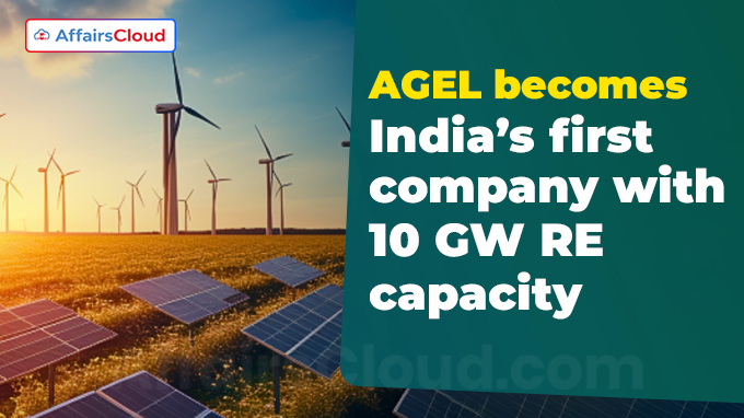 AGEL becomes India’s first company with 10 GW RE capacity