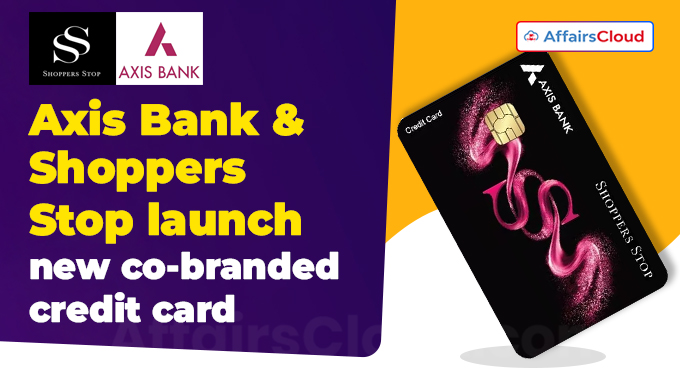 Axis Bank and Shoppers Stop launch new co-branded credit card