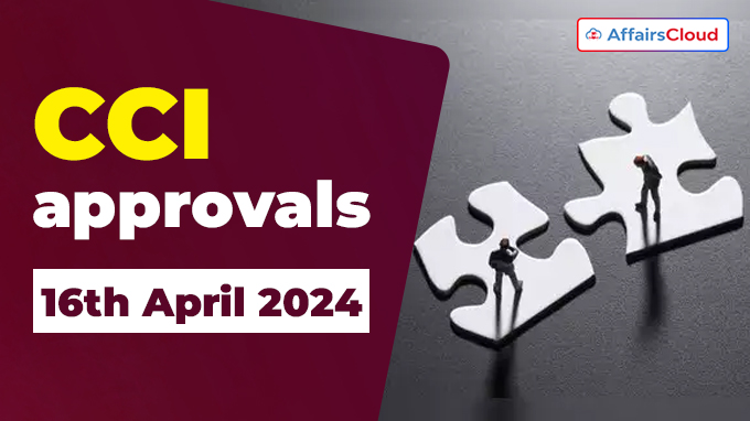 CCI approvals on 16th April 2024