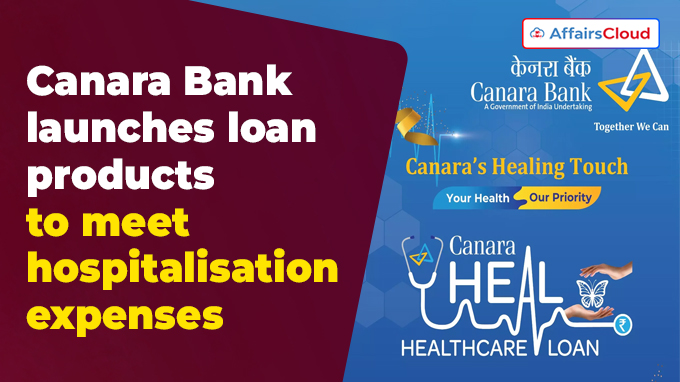 Canara Bank launches loan products to meet hospitalisation expenses